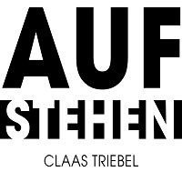 Aufstehen –	Die neue Single von Claas Triebel