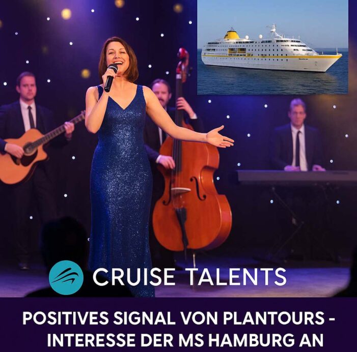 Cruise Talents erhält Zuspruch von Plantours Kreuzfahrten – Künstler:innen für MS Hamburg gesucht