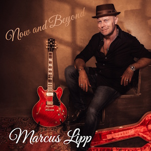 Now And Beyond – Das neue Album von Marcus Lipp