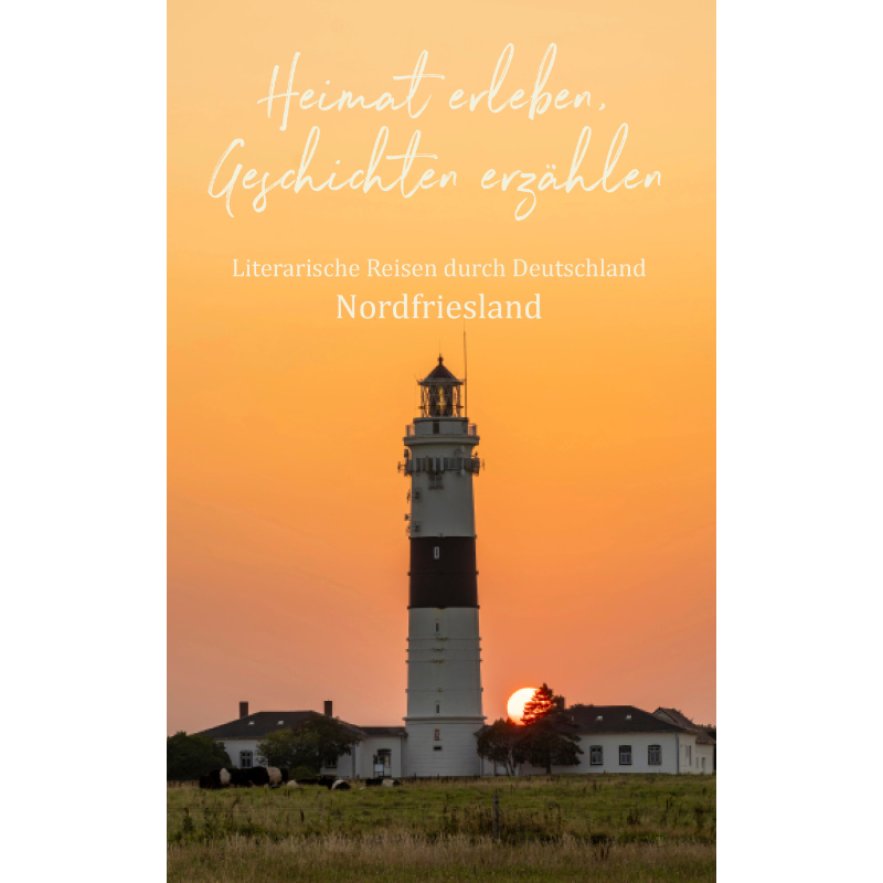 Weites Land und starke Stimmen – Nordfriesland literarisch erleben