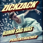 Komm, sag was! – Single Release Zickzack Komm, sag was! – Single Release Zickzack