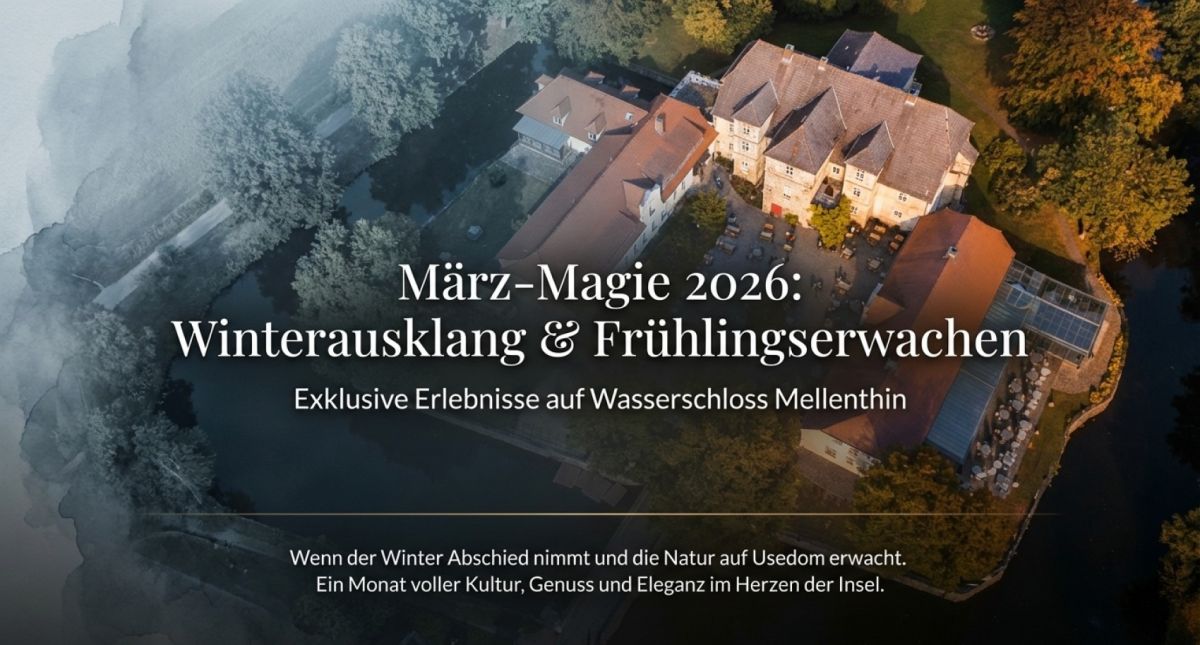 Winterausklang und Frühlingserwachen: März-Events auf Wasserschloss Mellenthin