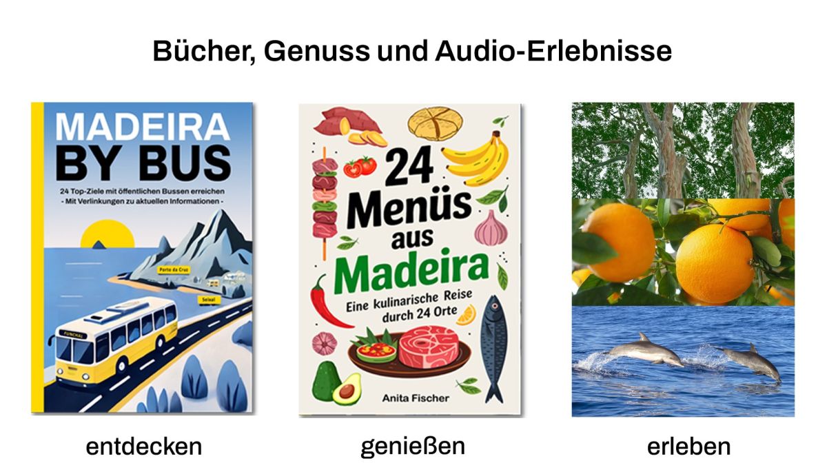 Madeira entdecken, genießen und erleben Madeira entdecken, genießen und erleben